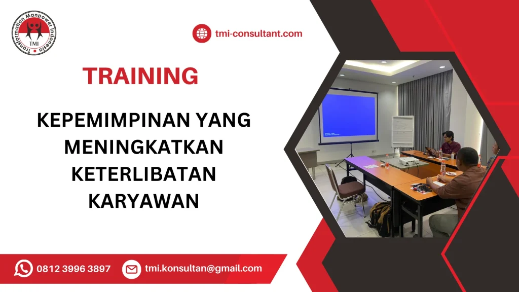 TRAINING KEPEMIMPINAN YANG MENINGKATKAN KETERLIBARAN KARYAWAN