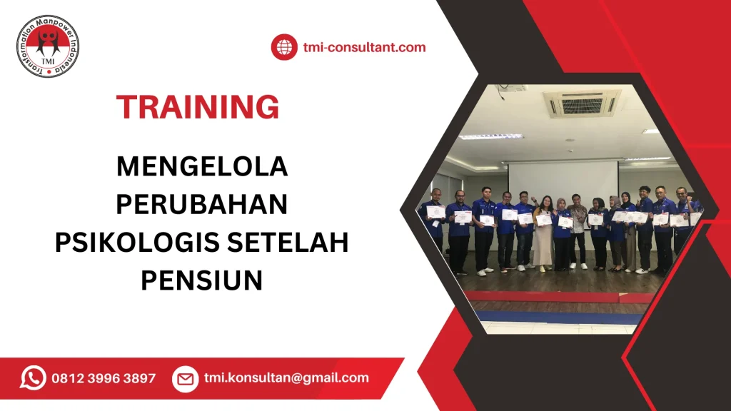 TRAINING MENGELOLA PERUBAHAN PSIKOLOGIS SETELAH PENSIUN