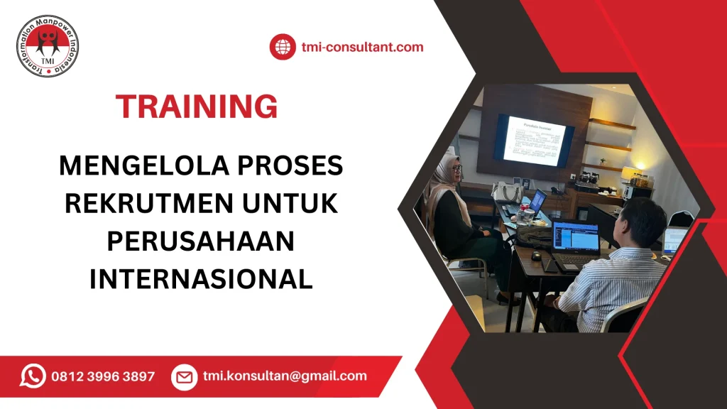 TRAINING MENGELOLA PROSES REKRUTMEN UNTUK PERUSAHAAN INTERNASIONAL