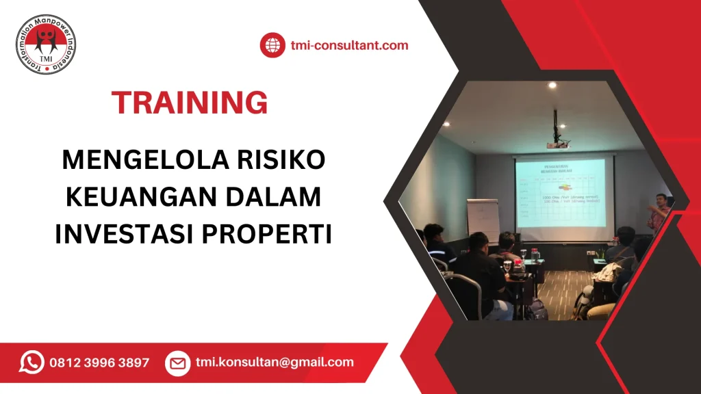 TRAINING MENGELOLA RISIKO KEUANGAN DALAM INVESTASI PROPERTI