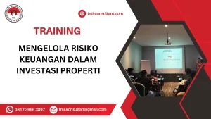TRAINING MENGELOLA RISIKO KEUANGAN DALAM INVESTASI PROPERTI