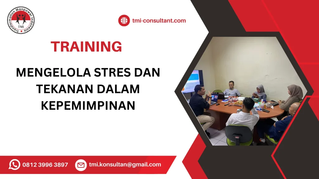 TRAINING MENGELOLA STRES DAN TEKANAN DALAM KEPEMIMPINAN