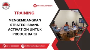 TRAINING MENGEMBANGKAN STRATEGI BRAND ACTIVATION UNTUK PRODUK BARU