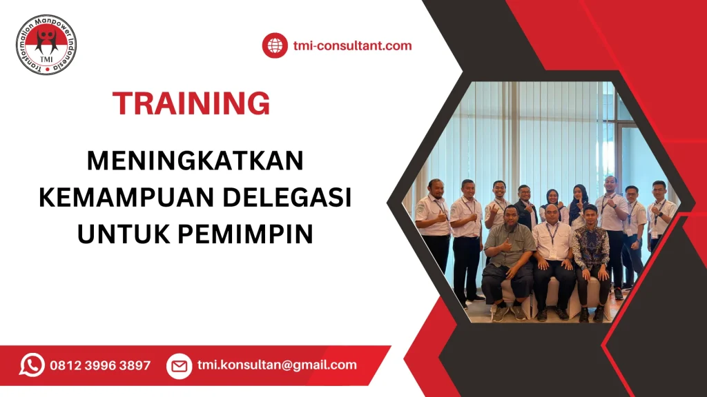 TRAINING MENINGKATKAN KEMAMPUAN DELEGASI UNTUK PEMIMPIN
