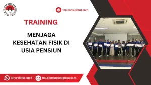 TRAINING MENJAGA KESEHATAN FISIK DI USIA PENSIUN