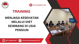 TRAINING MENJAGA KESEHATAN MELALUI DIET SEIMBANG DI USIA PENSIUN