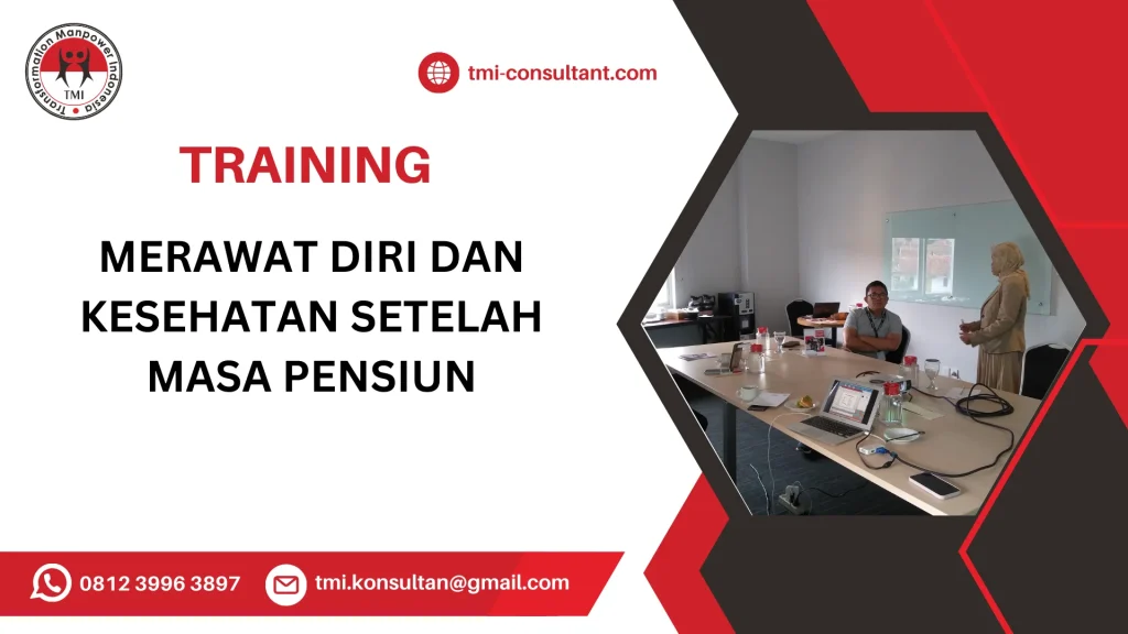TRAINING MERAWAT DIRI DAN KESEHATAN SETELAH MASA PENSIUN