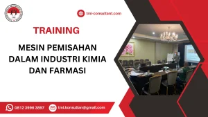 TRAINING MESIN PEMISAHAN DALAM INDUSTRI KIMIA DAN FARMASI