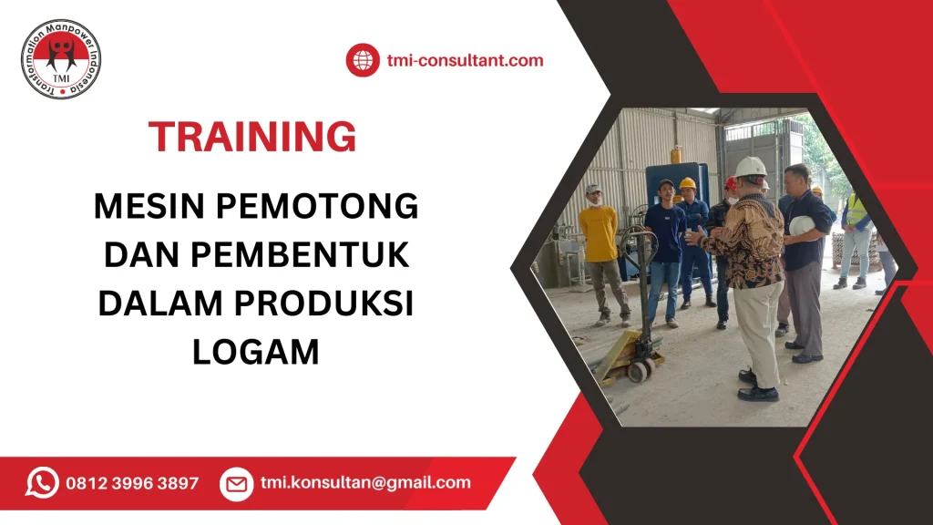 TRAINING MESIN PEMOTONG DAN PEMBENTUK DALAM PRODUKSI LOGAM