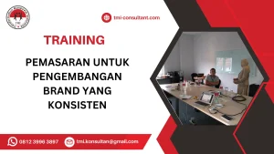 TRAINING PEMASARAN UNTUK PENGEMBANGAN BRAND YANG KONSISTEN