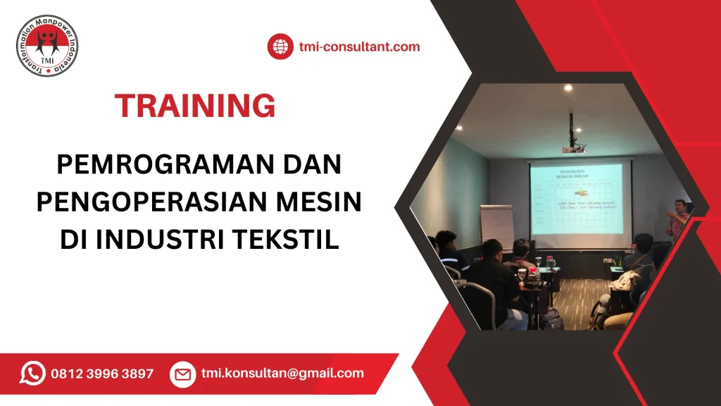 TRAINING PEMROGRAMAN DAN PENGOPERASIAN MESIN DI INDUSTRI TEKSTIL