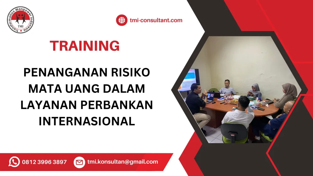 TRAINING PENANGANAN RISIKO MATA UANG DALAM LAYANAN PERBANKAN INTERNASIONAL