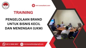TRAINING PENGELOLAAN BRAND UNTUK BISNIS KECIL DAN MENENGAH (UKM)