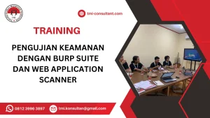 TRAINING PENGUJIAN KEAMANAN DENGAN BURP SUITE DAN WEB APPLICATION SCANNER