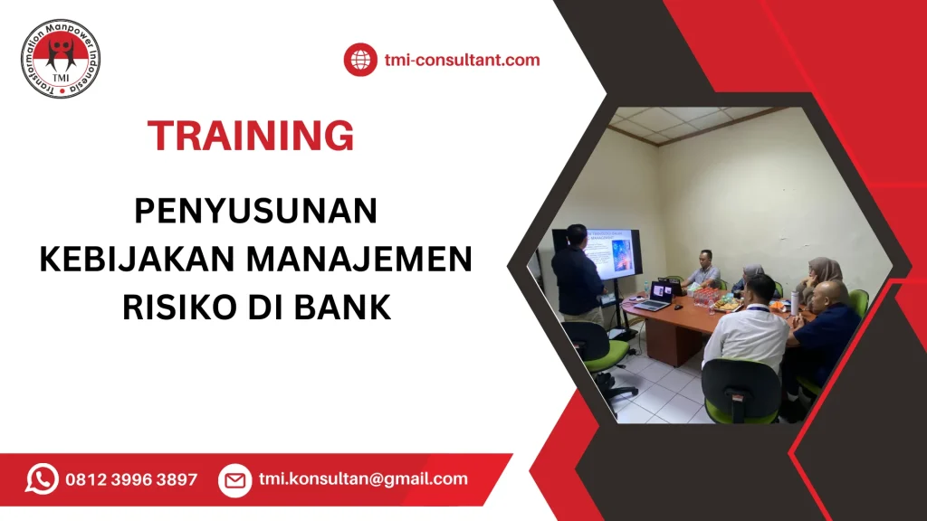 TRAINING PENYUSUNAN KEBIJAKAN MANAJEMEN RISIKO DI BANK