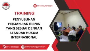 TRAINING PENYUSUNAN PERJANJIAN BISNIS YANG SESUAI DENGAN STANDAR HUKUM INTERNASIONAL