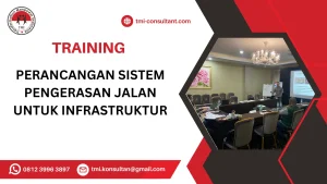 TRAINING PERANCANGAN SISTEM PENGERASAN JALAN INFRASTRUKTUR