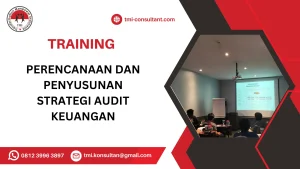 TRAINING PERENCANAAN DAN PENYUSUNAN STRATEGI AUDIT KEUANGAN