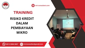 TRAINING RISIKO KREDIT DALAM PEMBIAYAAN MIKRO