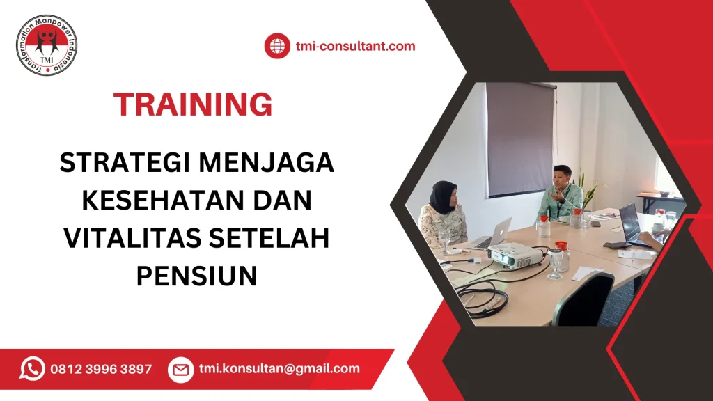 TRAINING STRATEGI MENJAGA KESEHATAN DAN VITALITAS SETELAH PENSIUN