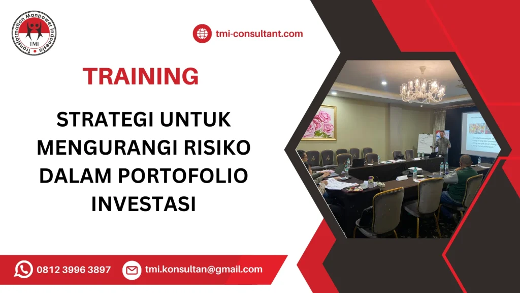 TRAINING STRATEGI UNTUK MENGURANGI RISIKO DALAM PORTOFOLIO INVESTASI