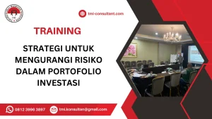 TRAINING STRATEGI UNTUK MENGURANGI RISIKO DALAM PORTOFOLIO INVESTASI