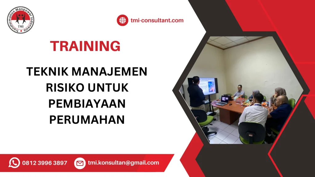TRAINING TEKNIK MANAJEMEN RISIKO UNTUK PEMBIAYAAN PERUMAHAN