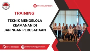 TRAINING TEKNIK MENGELOLA KEAMANAN DI JARINGAN PERUSAHAAN