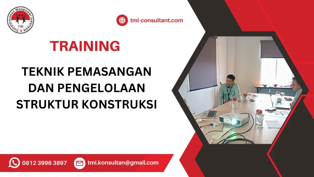 TRAINING TEKNIK PEMASANGAN DAN PENGELOLAAN STRUKTUR KONSTRUKSI