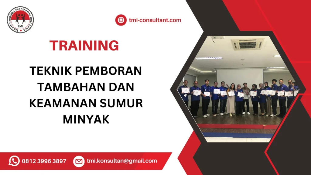 TRAINING TEKNIK PEMBORAN TAMBAHAN DAN KEAMANAN SUMUR MINYAK
