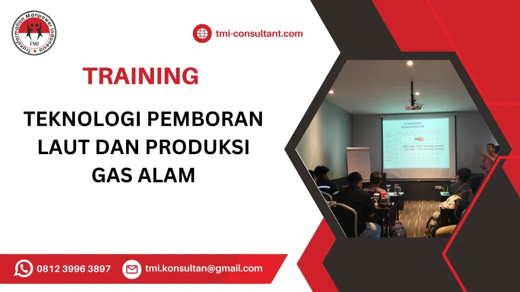 TRAINING TEKNOLOGI PEMBORAN LAUT DAN PRODUKSI GAS ALAM