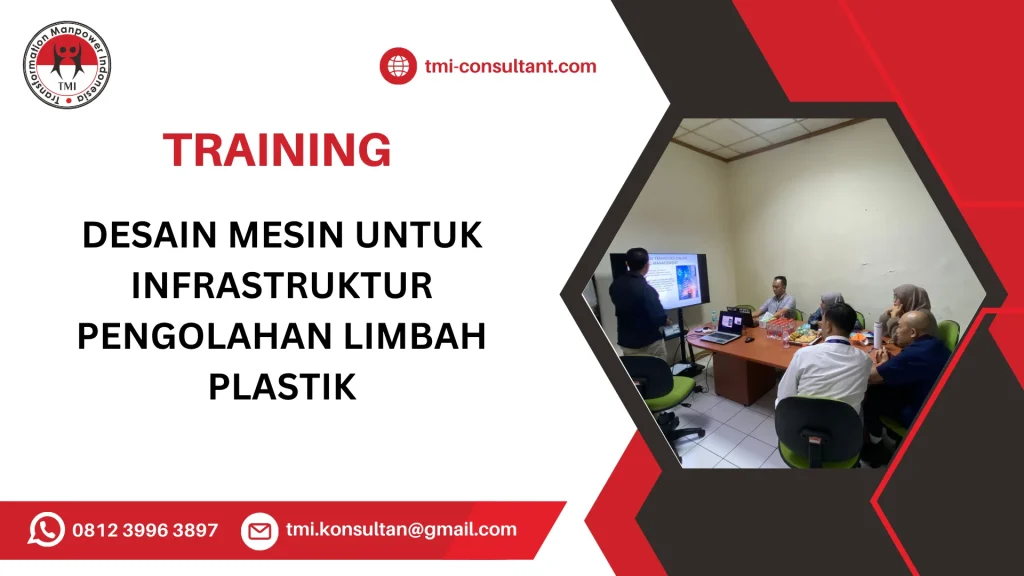 TRAINING DESAIN MESIN UNTUK INFRASTRUKTUR PENGOLAHAN LIMBAH PLASTIK
