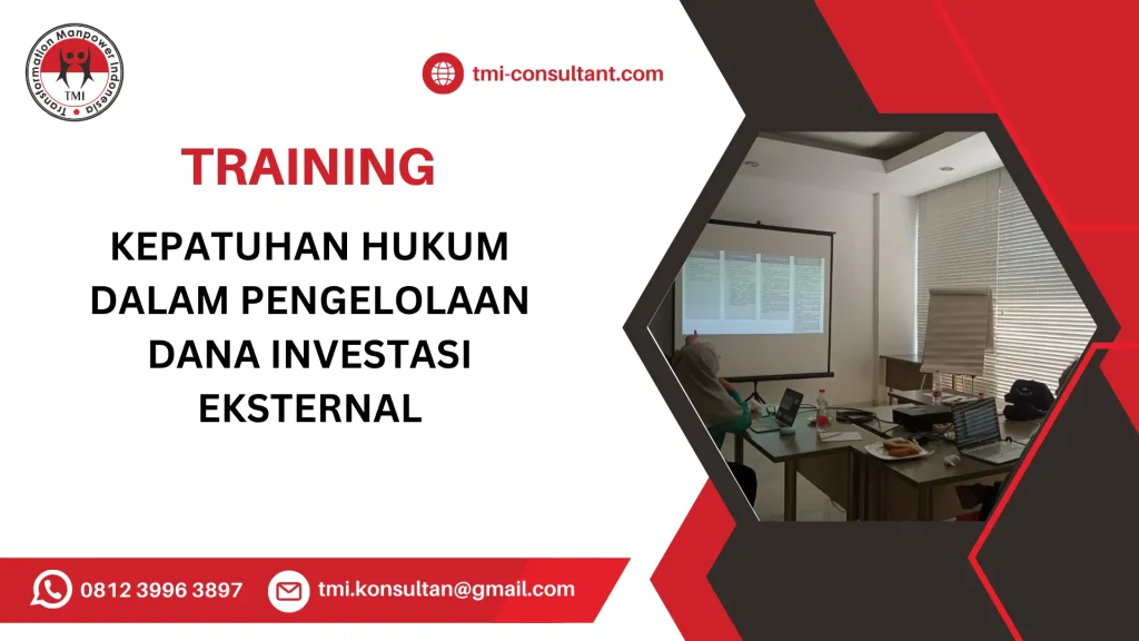 TRAINING KEPATUHAN HUKUM DALAM PENGELOLAAN DANA INVESTASI EKSTERNAL