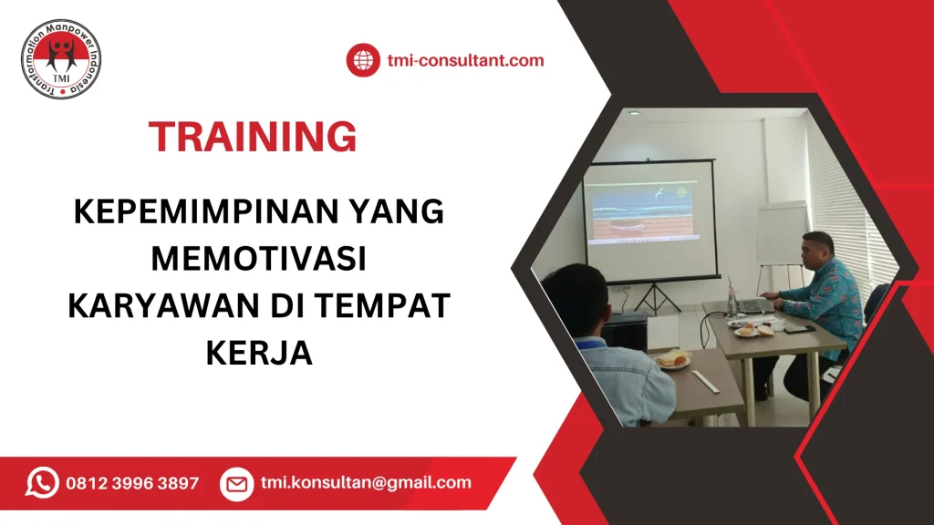 TRAINING KEPEMIMPINAN YANG MEMOTIVASI KARYAWAN DI TEMPAT KERJA