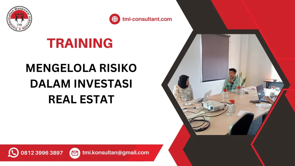 TRAINING MENGELOLA RISIKO DALAM INVESTASI REAL ESTAT
