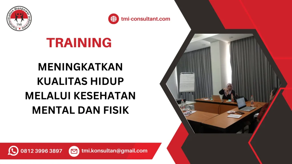 TRAINING MENINGKATKAN KUALITAS HIDUP MELALUI KESEHATAN MENTAL DAN FISIK