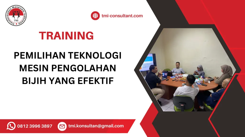 TRAINING PEMILIHAN TEKNOLOGI MESIN PENGOLAHAN BIJIH YANG EFEKTIF