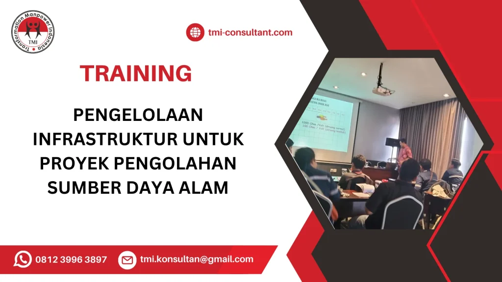 TRAINING PENGELOLAAN INFRASTRUKTUR UNTUK PROYEK PENGOLAHAN SUMBER DAYA ALAM