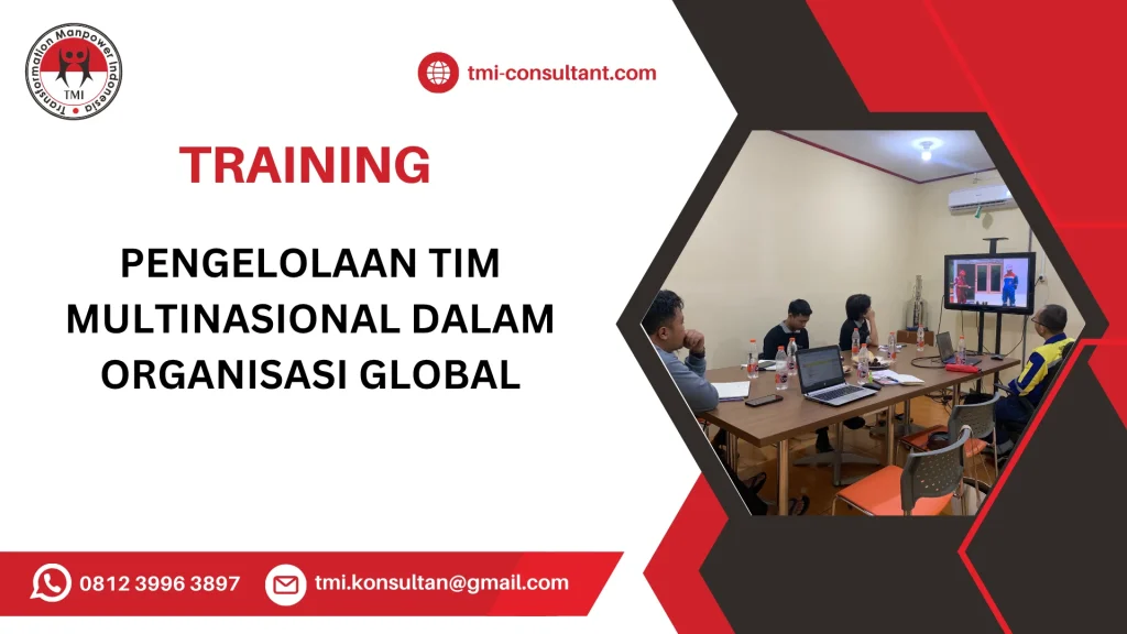 TRAINING PENGELOLAAN TIM MULTINASIONAL DALAM ORGANISASI GLOBAL