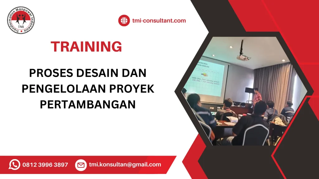 TRAINING PROSES DESAIN DAN PENGELOLAAN PROYEK PERTAMBANGAN