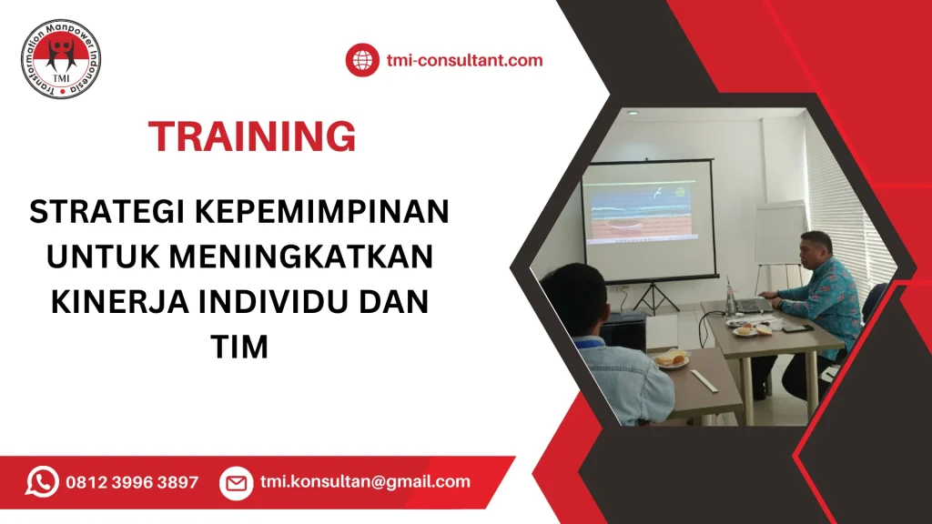 TRAINING STRATEGI KEPEMIMPINAN UNTUK MENINGKATKAN KINERJA INDIVIDU DAN TIM