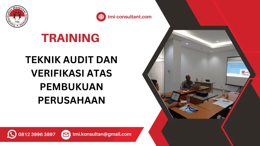 TRAINING TEKNIK AUDIT DAN VERIFIKASI ATAS PEMBUKUAN PERUSAHAAN