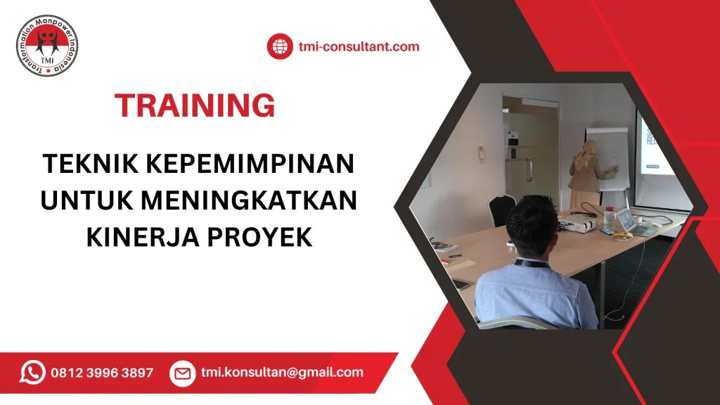 TRAINING TEKNIK KEPEMIMPINAN UNTUK MENINGKATKAN KINERJA PROYEK