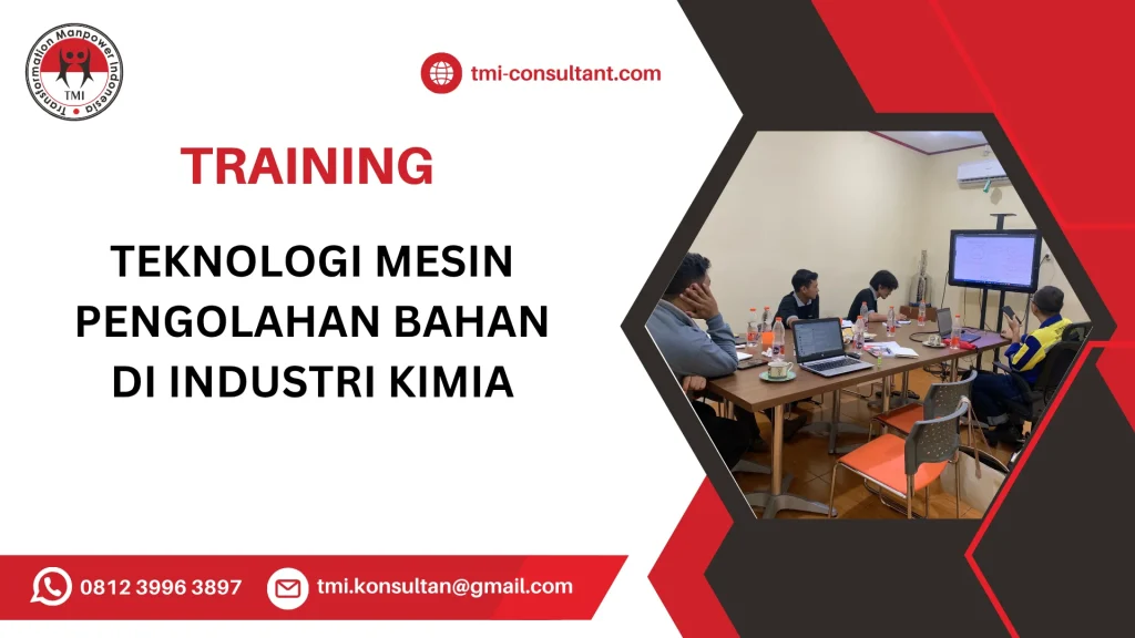 TRAINING TEKNOLOGI MESIN PENGOLAHAN BAHAN DI INDUSTRI KIMIA