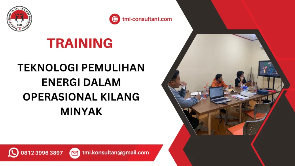 TRAINING TEKNOLOGI PEMULIHAN ENERGI DALAM OPERASIONAL KILANG MINYAK