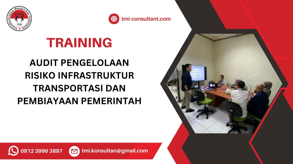 TRAINING AUDIT PENGELOLAAN RISIKO INFRASTRUKTUR TRANSPORTASI DAN PEMBIAYAAN PEMERINTAH