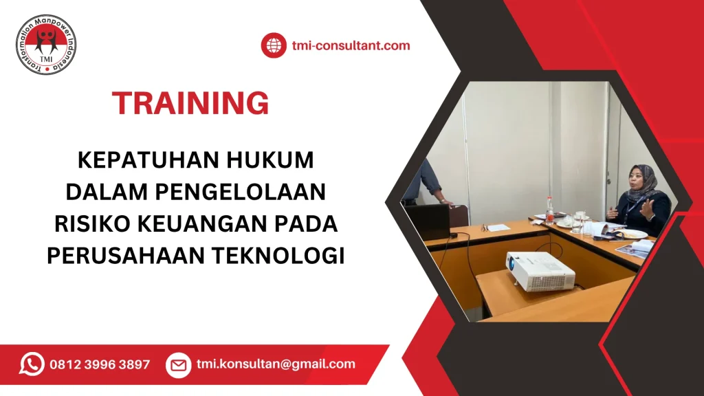TRAINING KEPATUHAN HUKUM DALAM PENGELOLAAN RISIKO KEUANGAN PADA PERUSAHAAN TEKNOLOGI