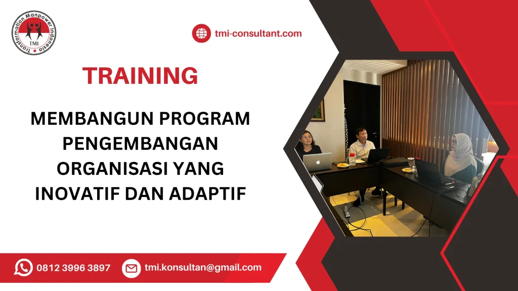 TRAINING MEMBANGUN PROGRAM PENGEMBANGAN ORGANISASI YANG INOVATIF DAN ADAPTIF