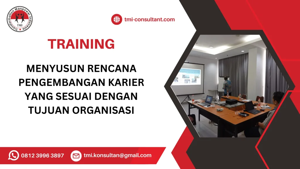 TRAINING MENYUSUN RENCANA PENGEMBANGAN KARIER YANG SESUAI DENGAN TUJUAN ORGANISASI