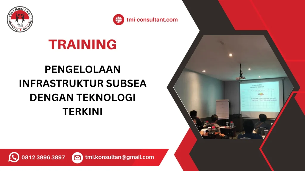 TRAINING PENGELOLAAN INFRASTRUKTUR SUBSEA DENGAN TEKNOLOGI TERKINI